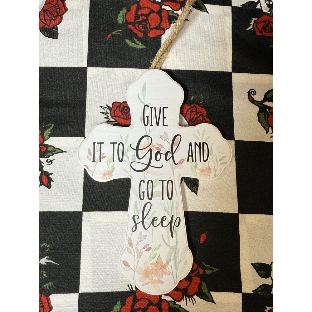 Hobby Lobby Christian Cross Wall Decor "Give It‎ To God And Go To Sleep" 4x6